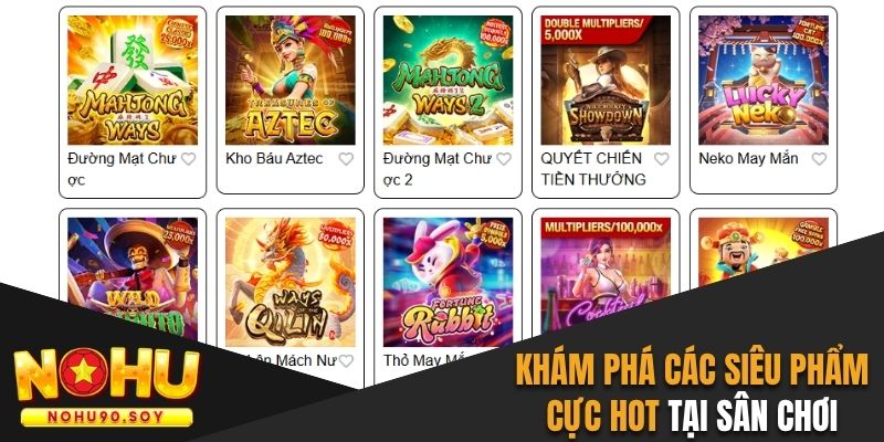 Khám phá các siêu phẩm cực hot tại sân chơi