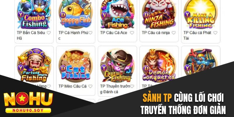 Sảnh TP cùng lối chơi truyền thống đơn giản